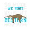 As tired as today sloth saying