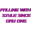 Falling with Style since Day One 💥