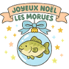 Noël Morues dans Boule Poisson