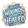 By His Wounds We Are Healed