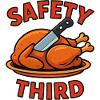 Safety Third Funny Sarcastic Thanksgiving Siche