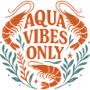 Aqua Vibes Only