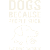 Hunde Weil Menschen Scheiße Sind