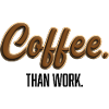 Coffee-Than-Work - Statement T-Shirt