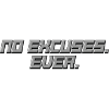 No Excuses - Ever - Statement Shirt
