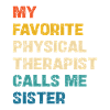 Favorite Physiotherapist Calls Me Sister