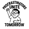 Procrastination Unite Tomorrow
