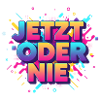 Jetz oder nie