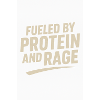 Fueled by Protein and Rage 