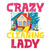 Crazy Cleaning Lady