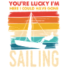 You're Lucky I'm Sailing
