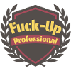 Fuck-Up Professional Badge