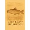 Calm Below the Surface Trout Print