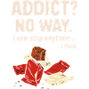 Addict No Way Funny Self-Improvement Tee