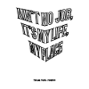 No Job My Life Tshirt