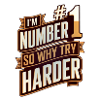 I'm number #1 so why try harder