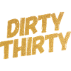 Dirty Thirty 30th Birthday