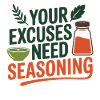 Your Excuses Need Seasoning Dietitian Expert 