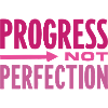 Progress Not Perfection Progress Counts