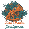 Zero Drama, Just Iguana