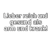Better rich and healthy – Spruch Design