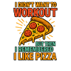 Pizza-Motivation, Fitness-Workout-Sprichwort