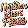 Un milione di birre per favore - Meme divertente sul bere