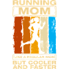 Running Mom Funny Running Jogging Runner