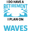 Retirement Plan: Making Waves