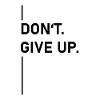 Don’t. Give up. – Statement