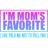 Undeniably Mom's Favorite - Children's Saying