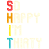 So happy I'm thirty