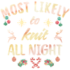 Most likely to knit all night