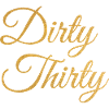 Dirty Thirty Flirty DTF 30th Birthday