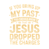 Jesus Dropped the Charges Graphic Tee