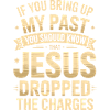 Jesus Dropped the Charges Tee