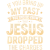 Past Charges: Jesus Dropped The Charges