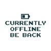 Currently Offline Be Back Battery Empty