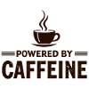 Powered By Caffeine Coffee Saying Energy