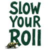 Slow Your Roll Turtle Saying