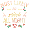 Most likely to stitch all night