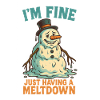 Melting Snowman I'm fine