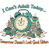 I Can't Adult Today Chaos