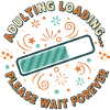 Adulting Loading Party