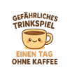 Gefährliches Trinkspiel Kaffee Kawaii