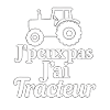 I can't I have tractor