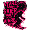 Vivre pour skier, skier pour vivre