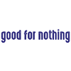 Good_for_Nothing