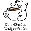 More Coffee Less People Bear