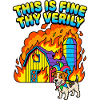 This Is Fine Thy Verily